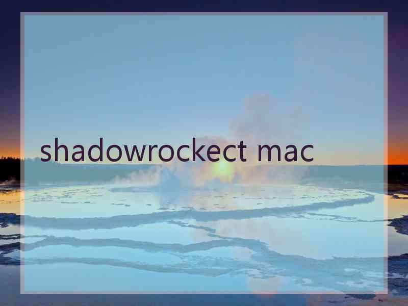 shadowrockect mac