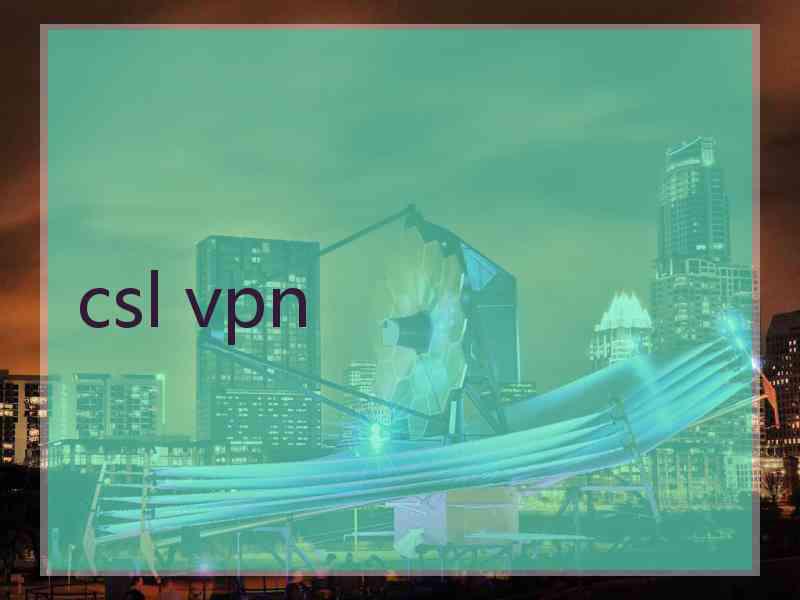 csl vpn